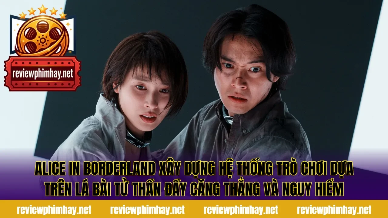 Alice in Borderland xây dựng hệ thống trò chơi dựa trên lá bài tử thần đầy căng thẳng và nguy hiểm