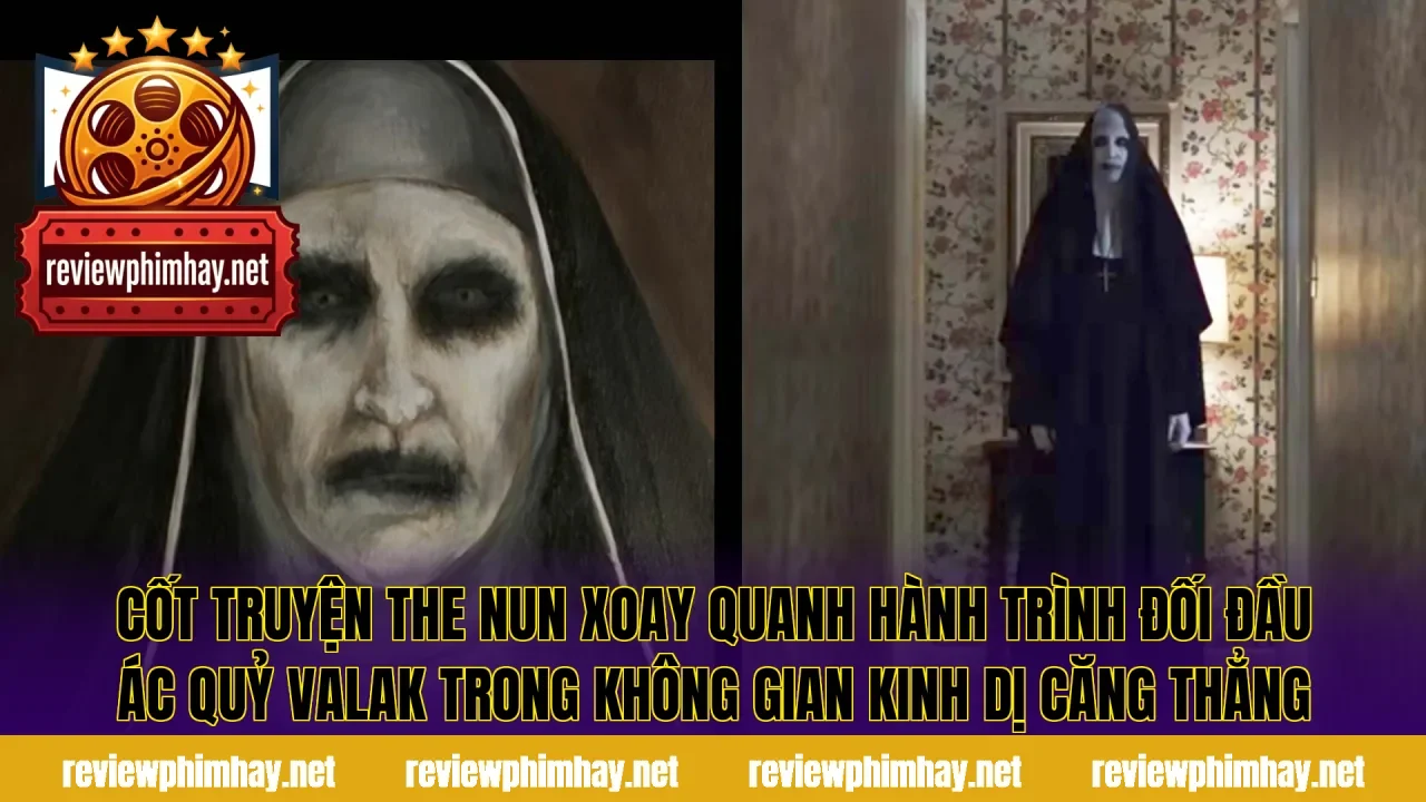 Cốt truyện The Nun xoay quanh hành trình đối đầu ác quỷ Valak trong không gian kinh dị căng thẳng