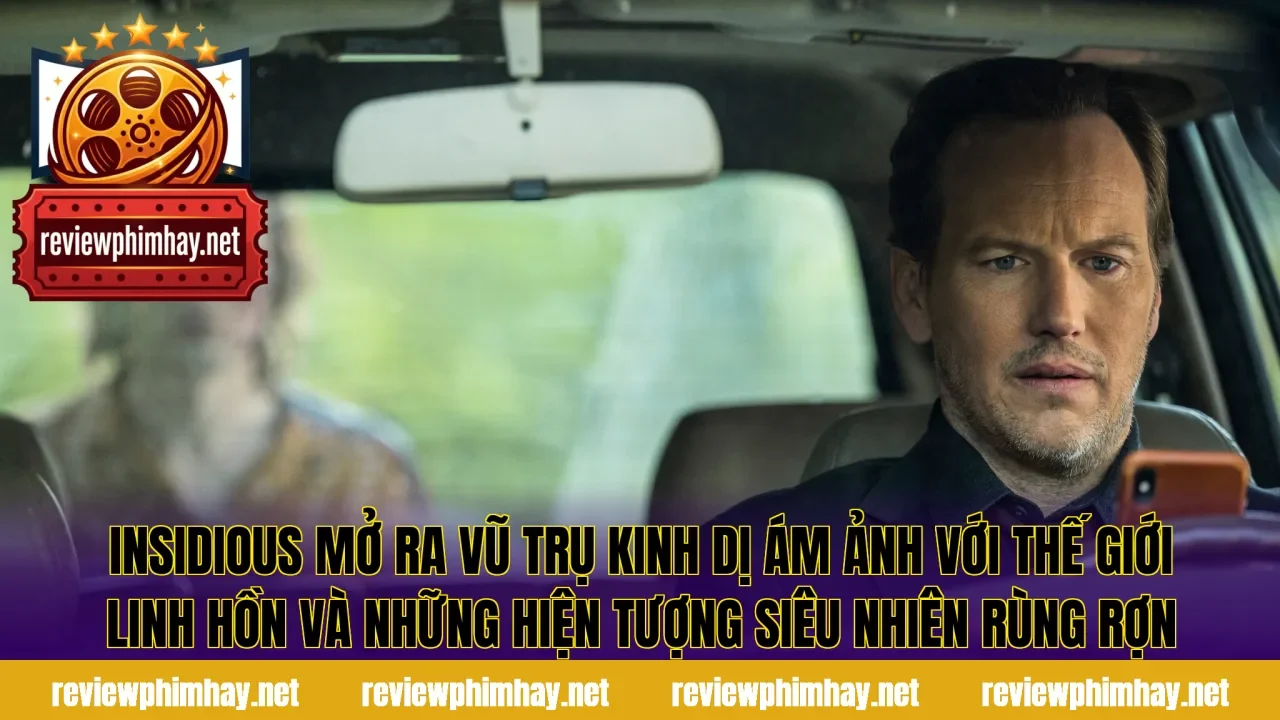 Insidious mở ra vũ trụ kinh dị ám ảnh với thế giới linh hồn và những hiện tượng siêu nhiên rùng rợn