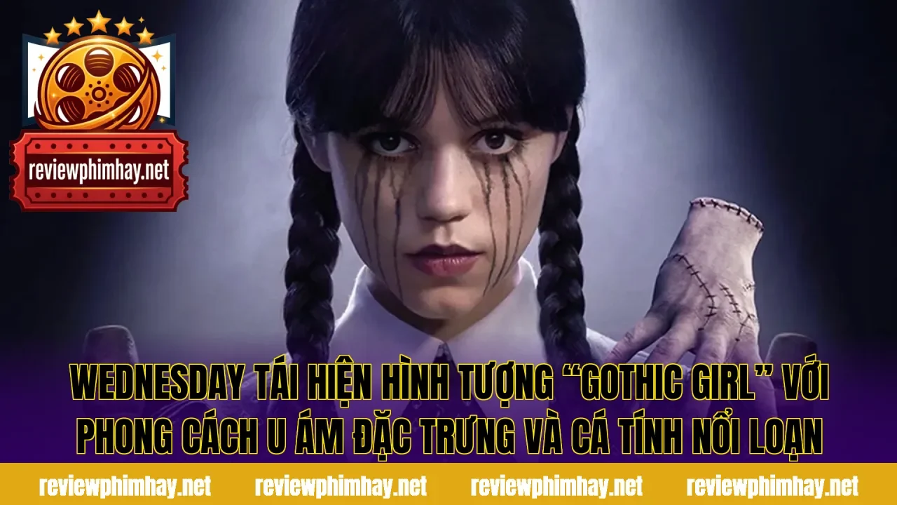 Wednesday tái hiện hình tượng “gothic girl” với phong cách u ám đặc trưng và cá tính nổi loạn